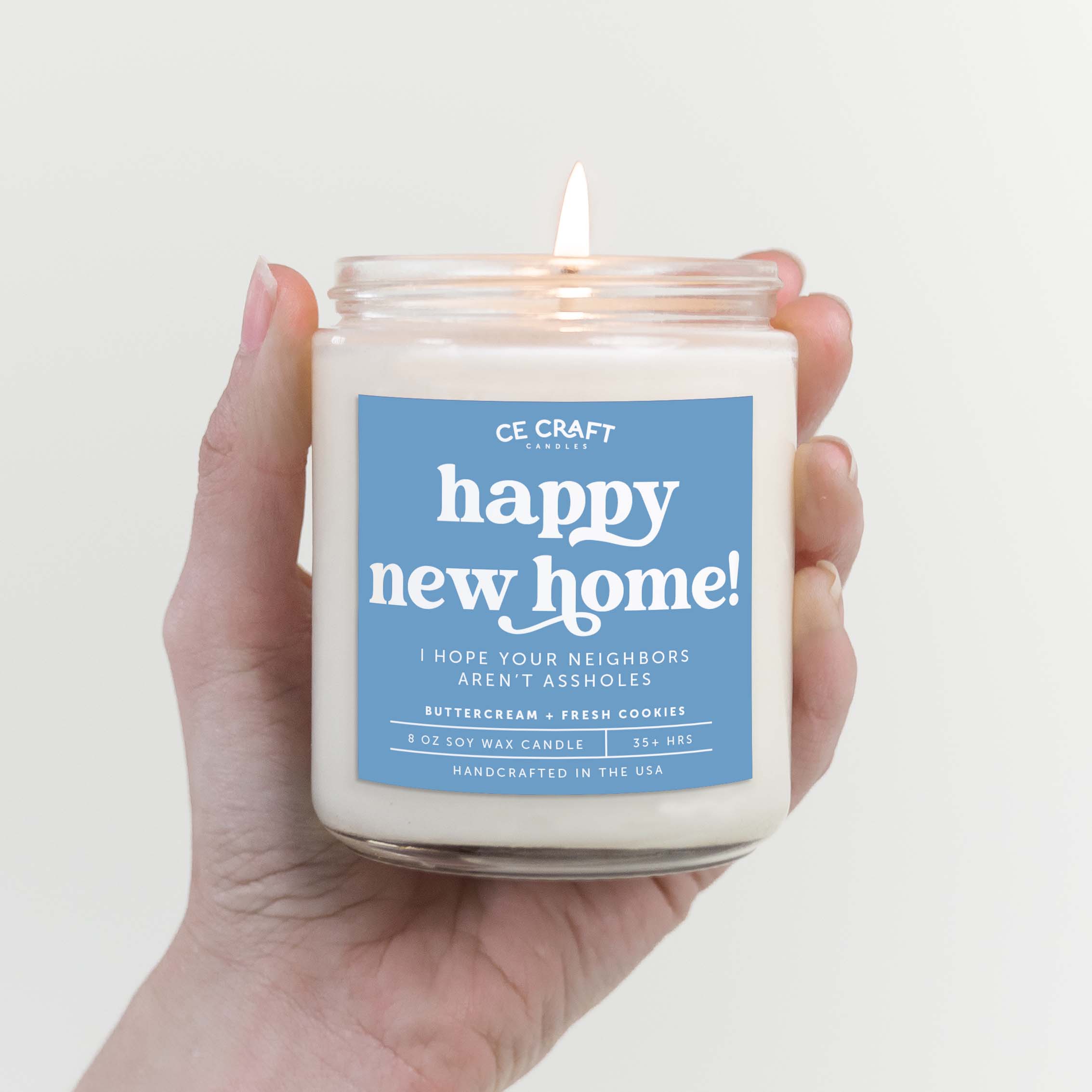 Happy New Home Hope Your Neighbors Arent Assholes Candle C And E Craft Co 