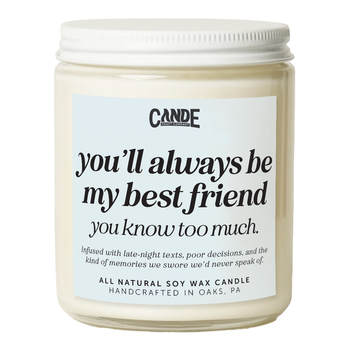 You'll Always Be My Best Friend You Know Too Much Candle