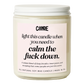 Light This Candle When You Need To Calm the F*ck Down Candle