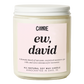 Ew, David Candle