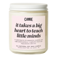 It Takes a Big Heart to Teach Little Minds Candle
