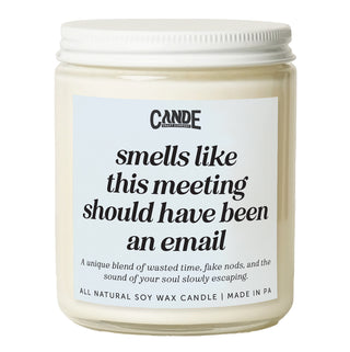 Smells Like This Meeting Could Have Been An Email Candle