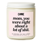 Mom You Were Right About a Lot of Shit Candle