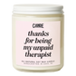 Thanks For Being My Unpaid Therapist Candle