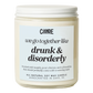We Go Together Like Drunk & Disorderly Candle