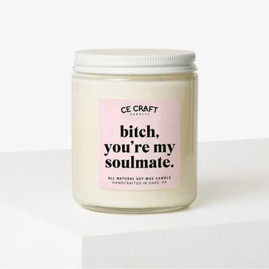 Bitch, You're My Soulmate Candle Candles CE Crafts 
