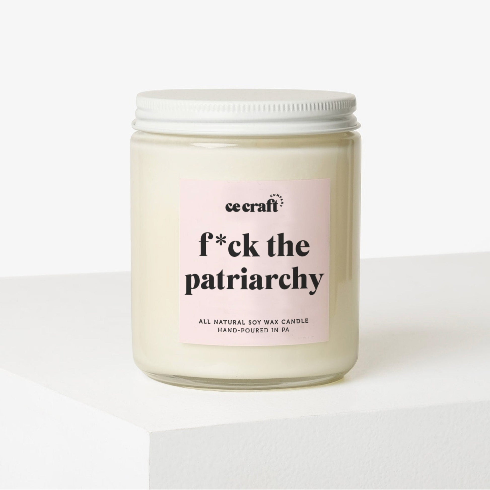 F*ck the Patriarchy Soy Wax Candle C & E Craft Co 