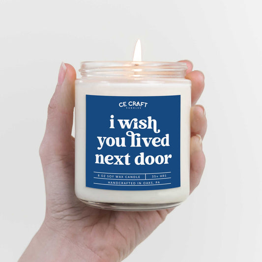 I Wish You Lived Next Door Candle Candles CE Craft 