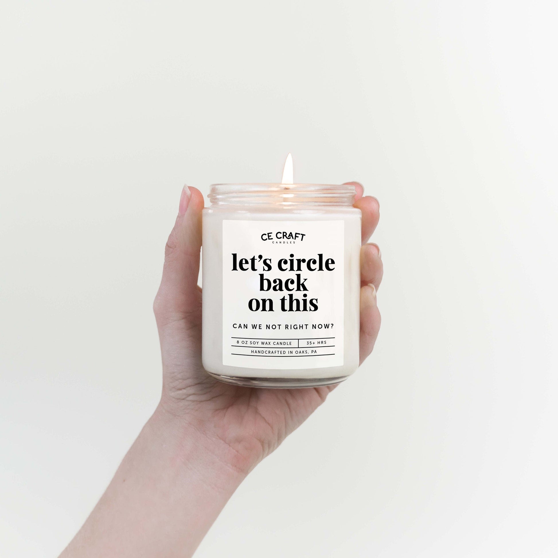 Let's Circle Back on This Soy Wax Candle C & E Craft Co 