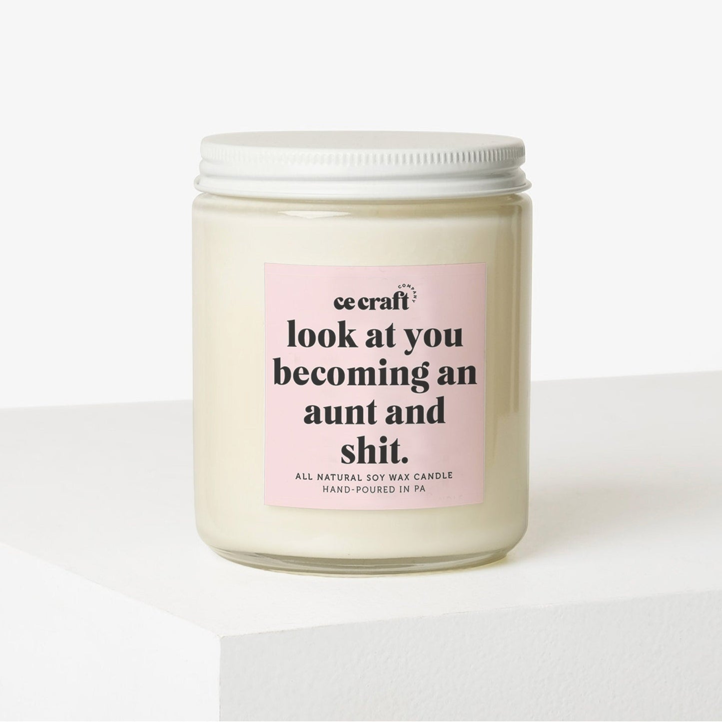 Look at You Becoming an Aunt and Shit Candle Candle CE Craft 
