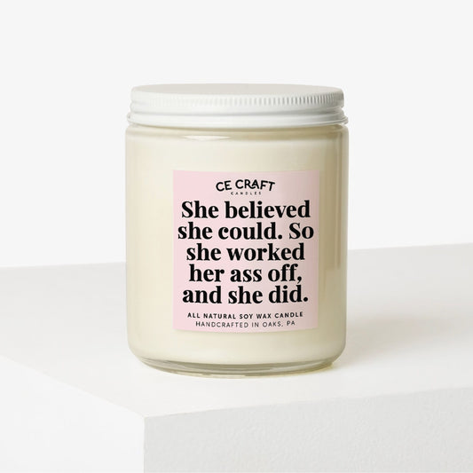 She Believed She Could So She Did Soy Wax Candle C & E Craft Co 