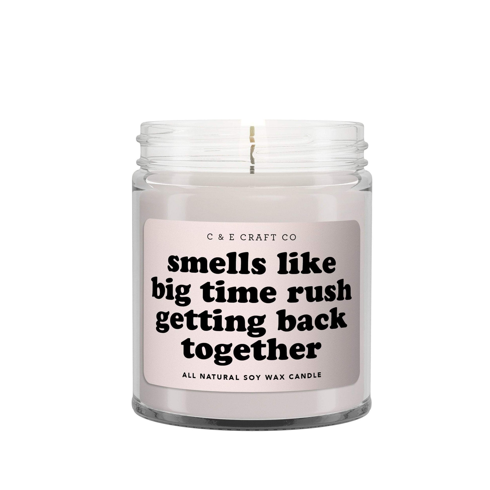 Smells Like Big Time Rush Getting Back Together Candle C & E Craft Co 